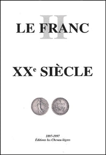 Le Franc: Argus des monnaies françaises XXe siècle