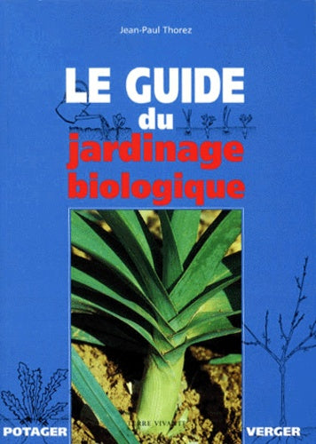 Le guide du jardinage biologique