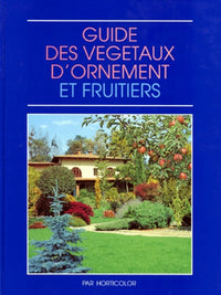 Guide des végétaux d'ornement et fruitiers