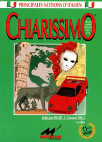CHIARISSIMO.: Civilisation, grammaire, vocabulaire, structure, lexique, 7ème édition