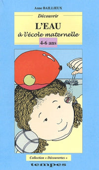 Guide DECOUVRIR L'EAU à l'école maternelle 4-6 ans