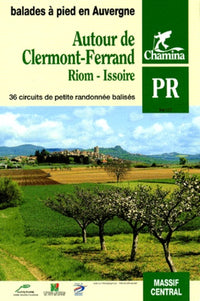 Autour de Clermont-Ferrand, Riom, Issoire - balades à pied en Auvergne