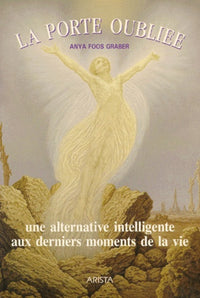 La Porte Oubliee. Une Alternative Intelligente Aux Derniers Moments De La Vie