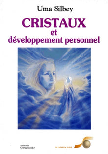Cristaux Et Developpement Personnel. Guide Pratique De Developpement Personnel De Confiance Et De Guerison