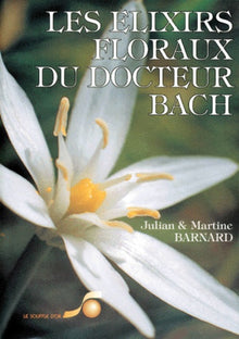 Les elixirs floraux du docteur Bach