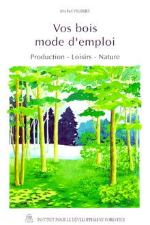 Vos bois, mode d'emploi