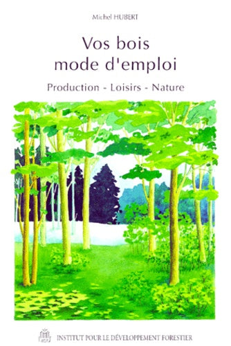 Vos bois, mode d'emploi