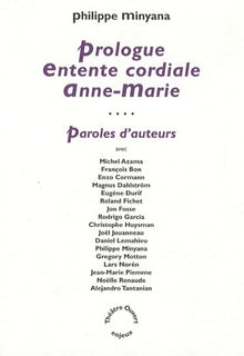 Prologue ; Entente cordiale ; Anne-Marie: Paroles d'auteurs