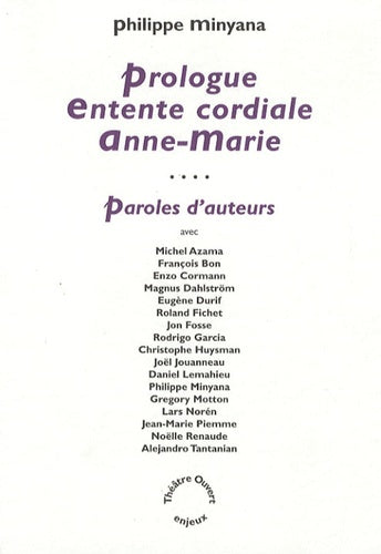 Prologue ; Entente cordiale ; Anne-Marie: Paroles d'auteurs