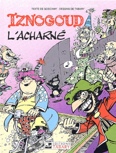 Iznogoud, tome 10 : Iznogoud l'acharné