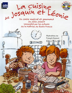 La cuisine de Josquin et Léonie : Un conte musical et gourmand (1CD audio) Maîtrise de Radio France, Toni Ramon (direction)