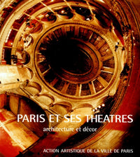 Paris et ses Théâtres, Architecture et Décor