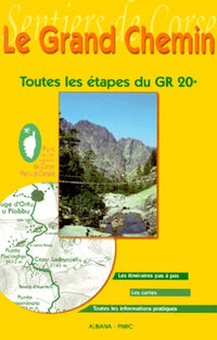 Le grand chemin : Toutes les étapes du GR 20