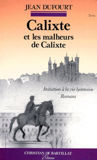 CALIXTE ET LES MALHEURS DE CALIXTE