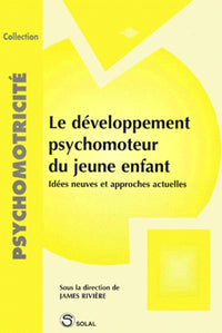 Le développement psychomoteur du jeune enfant
