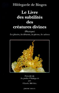 Le Livre des subtilités des créatures divines, Tome 1:Les plantes, les éléments, les pierres, les métaux