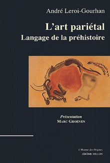 L'ART PARIETAL, LANGAGE DE LA PREHISTOIRE