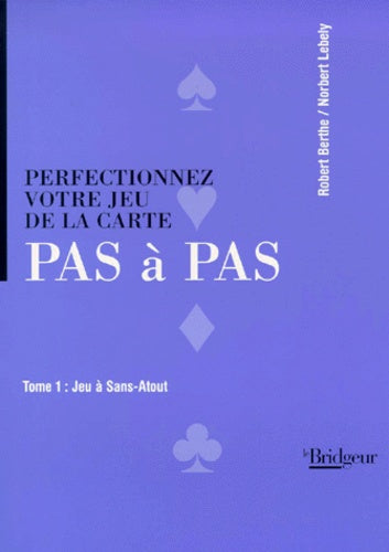 Perfectionnez votre jeu de la carte pas à pas, tome 1