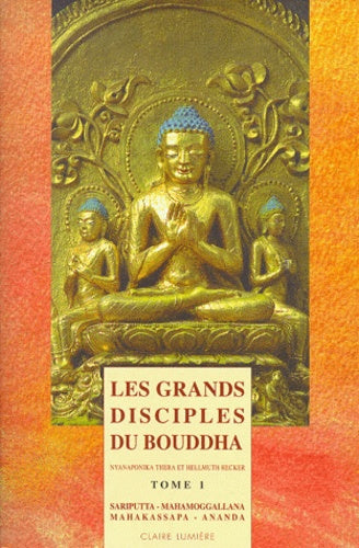 Les grands disciples du Bouddha, tome 1