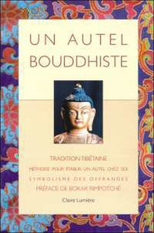 Un autel bouddhiste : Tradition tibétaine