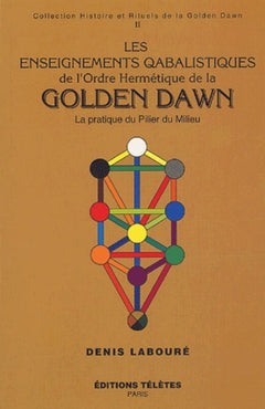 Les enseignements qabalistiques de la Golden Dawn, tome 2