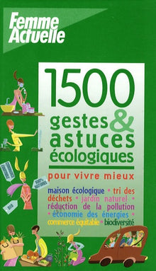 1500 gestes & astuces écologiques