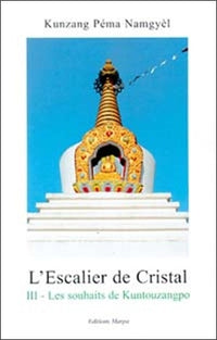 L'escalier de cristal, tome 3 : Les souhaits de Kuntouzangpo