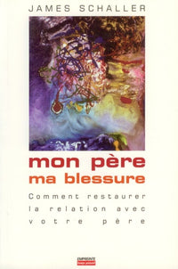 Mon père, ma blessure