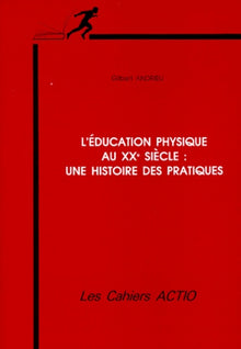 L'éducation physique au XXe siècle : Une histoire des pratiques