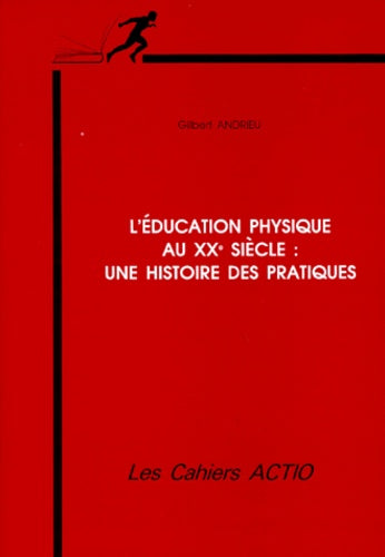 L'éducation physique au XXe siècle : Une histoire des pratiques