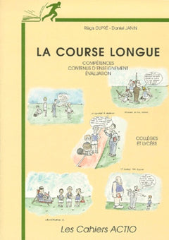 La Course longue. Compétences, contenus d'enseignement et évaluation, collège et lycée