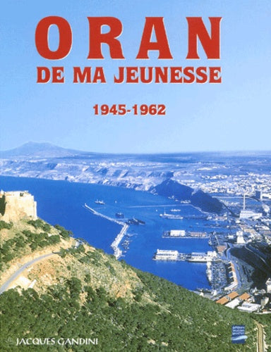 Oran de ma jeunesse, 1945-1962