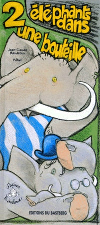 2 éléphants dans une bouteille