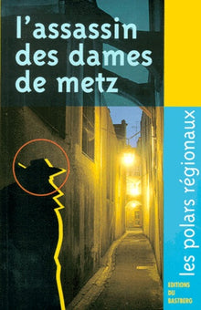 L'assassin des dames de Metz