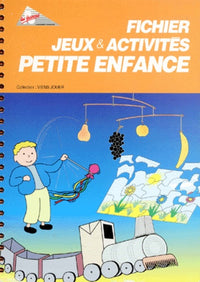 FICHIER JEUX & ACTIVITES Petite Enfance