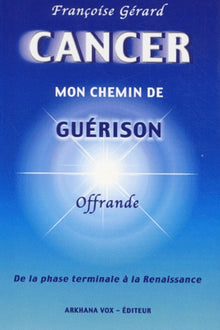Cancer, mon chemin de guérison
