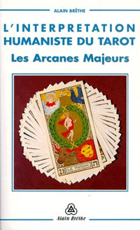 L'interprétation humaniste du tarot : les Arcanes majeurs