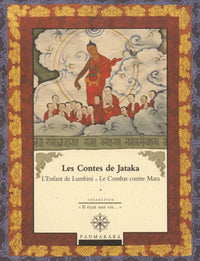 LES CONTES DE JATAKA L ENFANT DE LUMBINI ET LE COMBAT CONTRE MARA - VOL 3