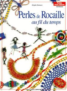 Perles de rocailles: Au fil du temps