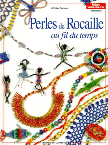 Perles de rocailles: Au fil du temps