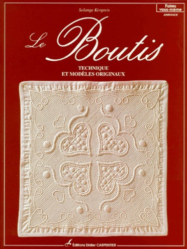 Le boutis: Technique et modèles originaux