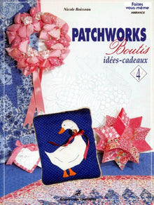 Patchworks-Boutis : idées cadeaux, volume 4