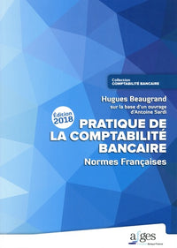 Pratique de la comptabilité bancaire: Normes françaises