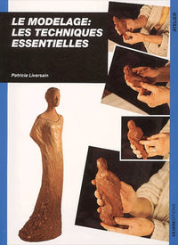 Le modelage : Les techniques essentielles