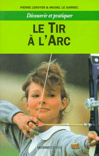 Découvrir et pratiquer : Le tir à l'arc