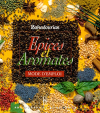 Epices et aromates: Mode d'emploi