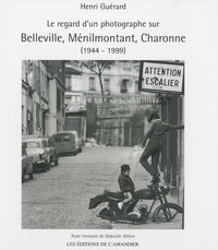 Le regard d'un photographe sur Belleville, Ménilmontant, Charonne: (1944-1999)