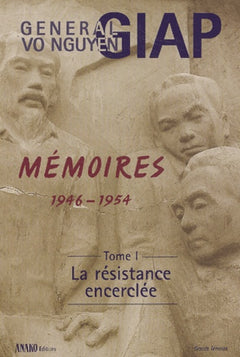 Mémoires 1946-1954: Tome 1, La Résistance encerclée