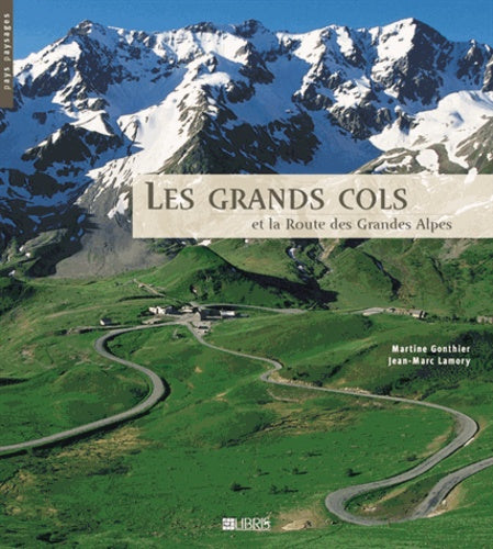 Les Grands Cols Et La Route Des Grandes Alpes