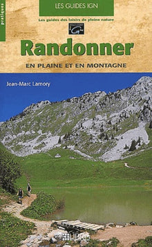 Randonner en plaine et en montagne